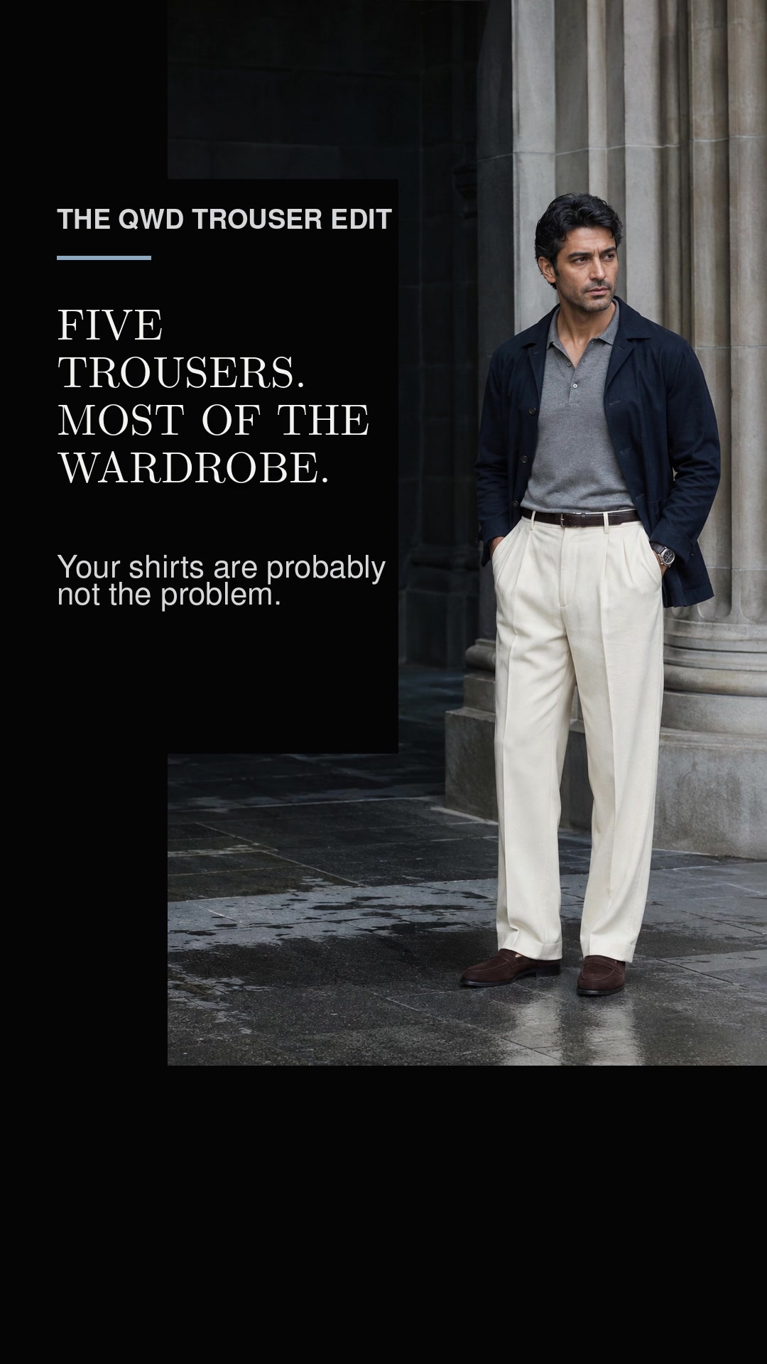 Cover for Five trouser colours. Most of the wardrobe.